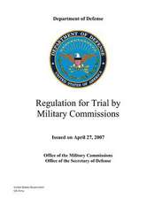 Department of Defense Regulation for Trial by Military Commissions Issued on April 27, 2007