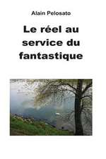 Le Reel Au Service Du Fantastique