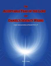 The Acceptable Year of the Lord and Daniel's Seventy Weeks