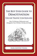 The Best Ever Guide to Demotivation for Air Traffic Controllers