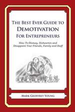 The Best Ever Guide to Demotivation for Entrepreneurs