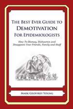 The Best Ever Guide to Demotivation for Epidemiologists