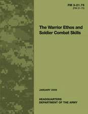 The Warrior Ethos and Soldier Combat Skills