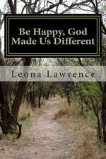 Be Happy, God Made Us Different