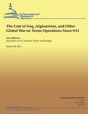 The Cost of Iraq, Afghanistan, and Other Global War on Terror Operations Since 9/11