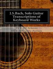 J.S.Bach, Solo Guitar Transcriptions of Keyboard Works