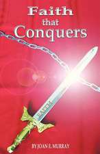 Faith That Conquers