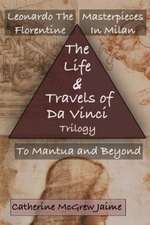 The Life and Travels of Da Vinci Trilogy: Un Conte de L'Aurore / Avec Le Jeu de Societe Allons Au Lac Miroir !