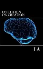 Evolution or Creation: Evolution Science Religion Bible