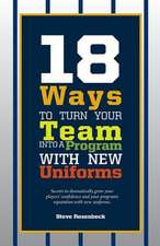 18 Ways to Turn Your Team Into a Program with New Uniforms