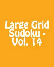 Large Grid Sudoku - Vol. 14