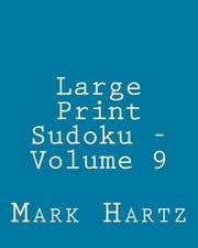 Large Print Sudoku - Volume 9