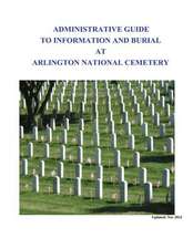 Administrative Guide to Information and Burial at Arlington National Cemetary