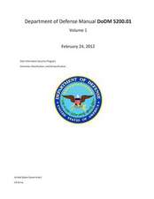 Department of Defense Manual Dodm 5200.01 Volume 1 February 24, 2012 Dod Information Security Program