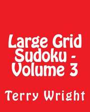 Large Grid Sudoku - Volume 3