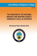 The Creation of the National Imagery and Mapping Agency