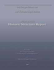 Dry Tortugas Light Station - Ancillary Structures Historic Structure Report