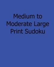 Medium to Moderate Large Print Sudoku