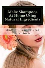 Make Shampoos at Home Using Natural Ingredients