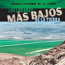 Los Lugares Mas Bajos de La Tierra (Earth's Lowest Places)