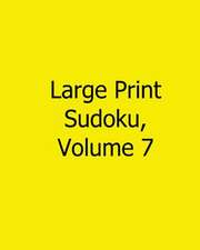 Large Print Sudoku, Volume 7