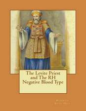 The Levite Priest and the Rh Negative Blood Type