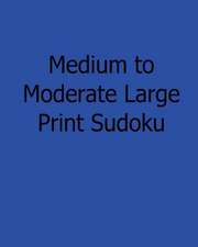 Medium to Moderate Large Print Sudoku