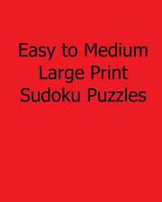 Easy to Medium Large Print Sudoku Puzzles