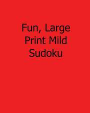 Fun, Large Print Mild Sudoku