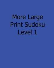 More Large Print Sudoku Level 1