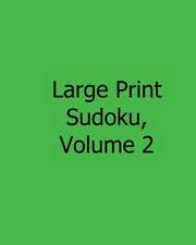 Large Print Sudoku, Volume 2