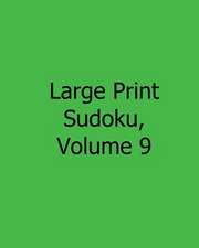 Large Print Sudoku, Volume 9