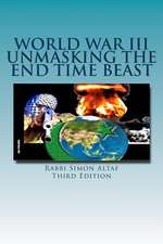 World War III Unmasking the End Time Beast