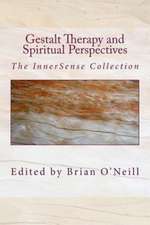 Gestalt Therapy and Spiritual Perspective: The Innersense Collection