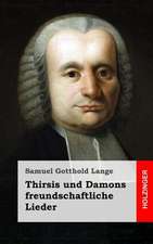 Thirsis Und Damons Freundschaftliche Lieder