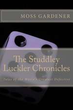 The Studdley Luckler Chronicles