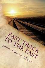 Fast Track to the Past