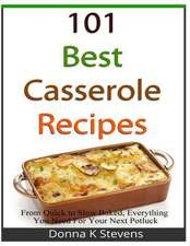 101 Best Casserole Recipes