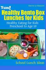 Yum! Healthy Bento Box Lunches for Kids