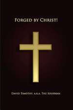 Forged by Christ!