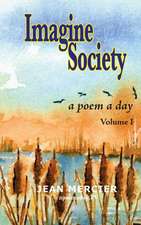 Imagine Society a Poem a Day - Volume 1