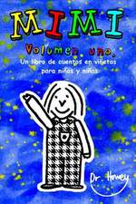 Mimi Volumen Uno, Un Libro de Cuentos En Vinetas Para Ninos y Ninas