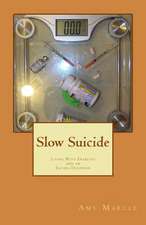 Slow Suicide