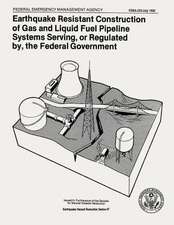 Earthquake Resistant Construction of Gas and Liquid Fuel Pipeline Systems Serving, or Regulated By, the Federal Government (Fema 233)