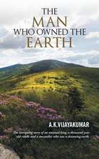 The Man Who Owned the Earth: Selected Poems