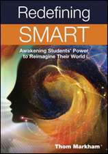 Redefining Smart: Awakening Students’ Power to Reimagine Their World