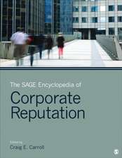 The SAGE Encyclopedia of Corporate Reputation