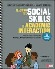 Teaching the Social Skills of Academic Interaction, Grades 4-12: Step-by-Step Lessons for Respect, Responsibility, and Results