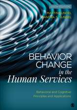 Behavior Change in the Human Services: Behavioral and Cognitive Principles and Applications