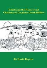 Chick and the Homestead Chickens of Grymme Creek Hollow